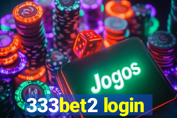 333bet2 login